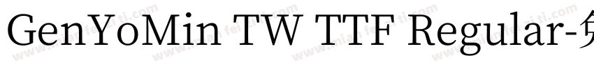 GenYoMin TW TTF Regular字体转换